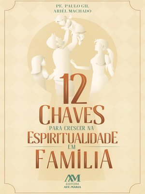 cover image of 12 chaves para crescer na espiritualidade em família
